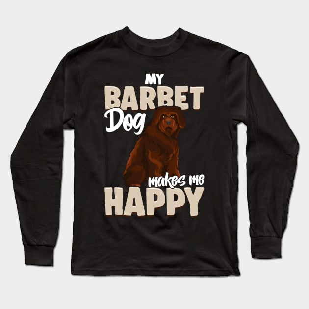 My Barbet Dog Makes Me Happy |Dog Mom Dad Gifts |Dog Barbet Long Sleeve T-Shirt by Proficient Tees